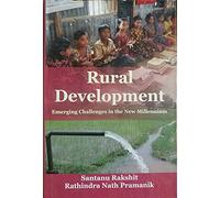Rural Development: Emerging Challenges in the New Millennium [Hardcover] [Jan 01, 2014] Santanu Rakshit & R.N. Pramanik (eds)