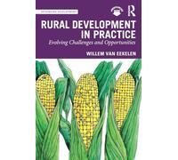 Rural Development in Practice: Evolving Challenges and Opportunities (Rethinking Development)