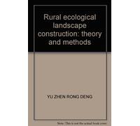 Rural ecological landscape construction: theory and methods(Chinese Edition)