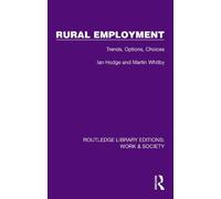 Rural Employment: Trends, Options, Choices (Routledge Library Editions: Work & Society)
