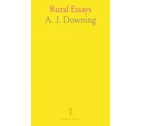 Rural Essays: Practical and poetic insights on 19th-century landscape, architecture, and country living