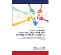 Rural Financial Institutions:Dynamics and Developmental Perspectives: Rural Financial Institutions: Dynamics and Developmental Perspectives in Akwa Ibom State, Nigeria