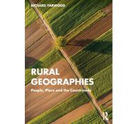 Rural Geographies : People, Place and the Countryside