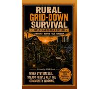 RURAL GRID-DOWN SURVIVAL: Community Member Field Handbook: 3 (Rural Grid-Down Survival: COMMUNITY HANDBOOKS)