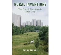 Rural Inventions: The French Countryside after 1945