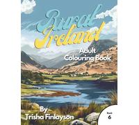 Rural Ireland 6: Unwind, Colour, and Relive the Magic of Rural Ireland