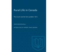 Rural Life in Canada : The Church and the Farm Problem, 1913