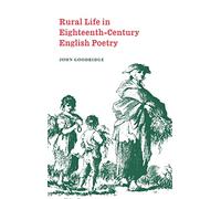 Rural Life in Eighteenth-Century English Poetry: 27 (Cambridge Studies in Eighteenth-Century English Literature and Thought, Series Number 27)