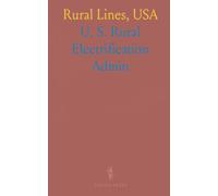 Rural Lines, USA: The Story of the Rural Electrification Administration's First Twenty-Five Years, 1935-1960