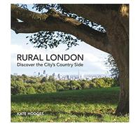 Rural London: Discover the City's Country Side