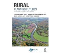 Rural Planning Futures – Principles, Policy and Practice in the UK and Ireland (RTPI Library Series)