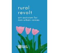 Rural Revolt: Art Activism for Non-Urban Voices