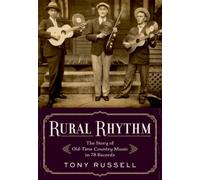 Rural Rhythm : The Story of Old-Time Country Music in 78 Records