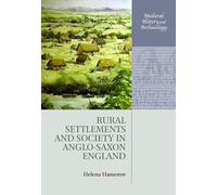 Rural Settlements and Society in Anglo-Saxon England (Medieval History and