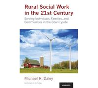 Rural Social Work in the 21st Century: Serving Individuals, Families, and Communities in the Countryside