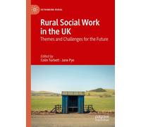 Rural Social Work in the UK : Themes and Challenges for the Future