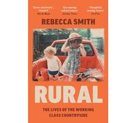 Rural: The Lives of the Working Class Countryside