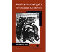 Rural Unrest During the First Russian Revolution: Kursk Province, 1905-1906: 01 (CEU Historical Studies in Eastern Europe and Eurasia)