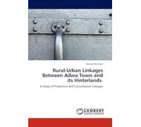 Rural-Urban Linkages Between Adwa Town and its Hinterlands: A Study of Production and Consumption Linkages