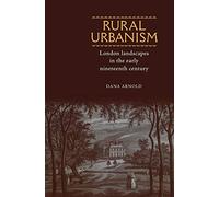 Rural Urbanism: London Landscapes in the Early Nineteenth Century
