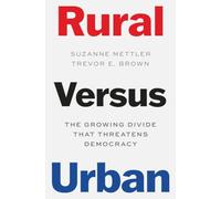 Rural Versus Urban: The Growing Divide That Threatens Democracy