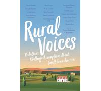 Rural Voices: 15 Authors Challenge Assumptions about Small-Town America