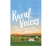 Rural Voices: 15 Authors Challenge Assumptions about Small-Town America