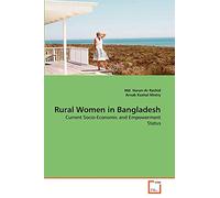 Rural Women in Bangladesh: Current Socio-Economic and Empowerment Status