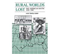 Rural Worlds Lost: The American South, 1920-1960