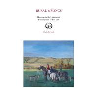 Rural Wrongs - Hunting and the Unintended Consequences of Bad Law