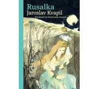 Rusalka - A Lyrical Fairy-tale in Three Acts (Modern Czech Classics)