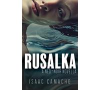 RUSALKA: A NEO-NOIR NOVELLA