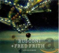 Rusconi and Fred Frith - Live in Europe