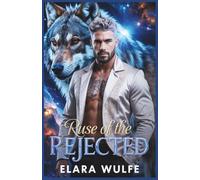 Ruse of the Rejected: A Billionaire Alpha-Ex's Secret Baby Wedding (The Rejected Alpha Billionaires)
