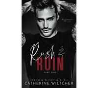 Rush and Ruin: A Friends to Enemies to Lovers Mafia Romance