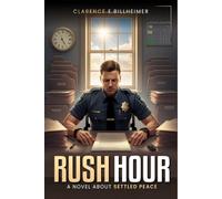 RUSH HOUR: A NOVEL ABOUT SETTLED PEACE