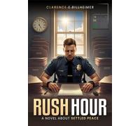 RUSH HOUR: A NOVEL ABOUT SETTLED PEACE