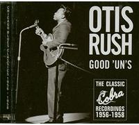 Rush, Otis - Good 'un's: THE CLASSIC Cobra RECORDINGS 1956-1958