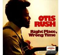 Rush, Otis - Right Place Wrong Time [VINYL]