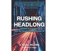 Rushing Headlong: Health IT's Legacy and the Road to Responsible AI