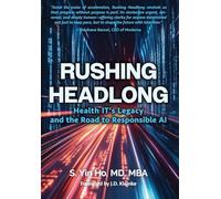 Rushing Headlong: Health IT's Legacy and the Road to Responsible AI