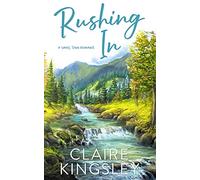 Rushing In: A Small Town Romance: 4 (Bailey Brothers)