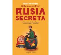 Rusia secreta: La historia oculta de sus lugares más inaccesibles e inhóspitos