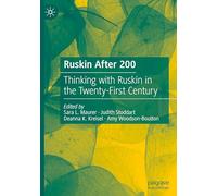 Ruskin After 200: Thinking with Ruskin in the Twenty-First Century