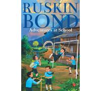 Ruskin Bond ADVENTURES AT SCHOOL Paperback Book Ruskin Bond Multicolor