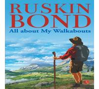 Ruskin Bond ALL ABOUT MY WALKABOUTS Paperback Book Ruskin Bond Multicolor