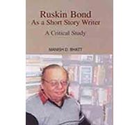 Ruskin Bond as a Short Story Writer: A Critical Study