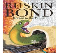 Ruskin Bond Dragon In The Tunnel Paperback Book Ruskin Bond Multicolor