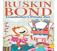 Ruskin Bond GRANDFATHER'S PRIVATE ZOO Paperback Book Ruskin Bond Multicolor