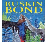Ruskin Bond The Big Book of Animal Stories Paperback Ruskin Bond Multicolor